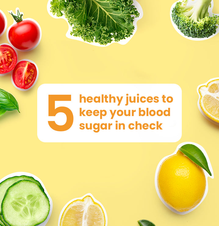 5 Healthy Juices to keep your Blood Sugar in check