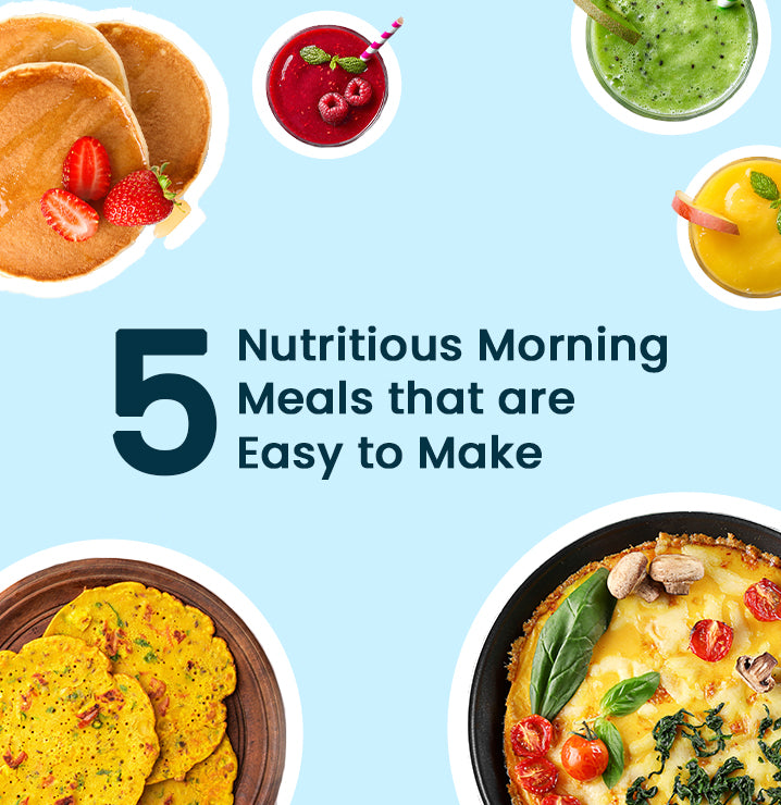 5 Nutritious Morning Meals that are Easy to Make
